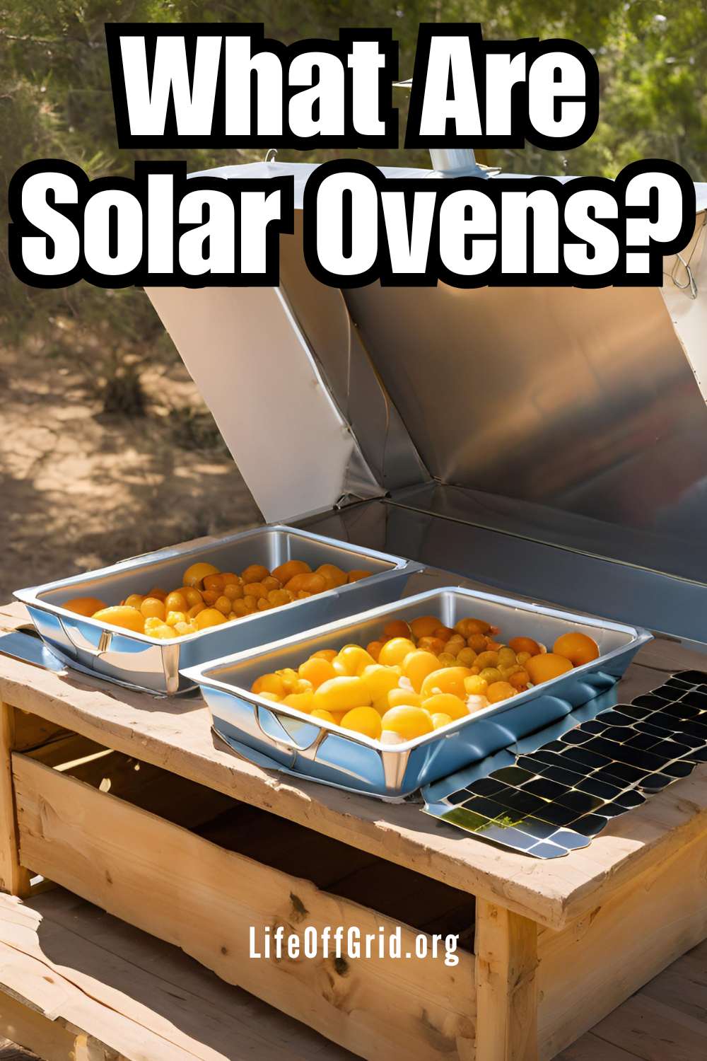 Sustainable Cooking Tips: A Guide To Solar Ovens And Stoves - Life Off-Grid